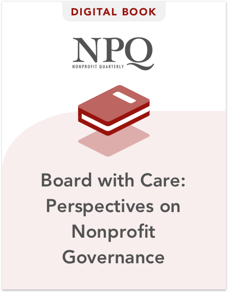 Board with Care: Perspectives on Nonprofit Governance