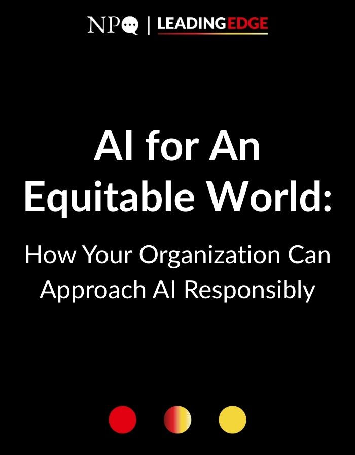 AI for An Equitable World: How Your Organization Can Approach AI Responsibly