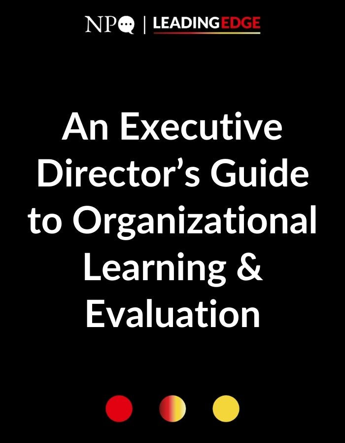 An Executive Director’s Guide to Organizational Learning & Evaluation