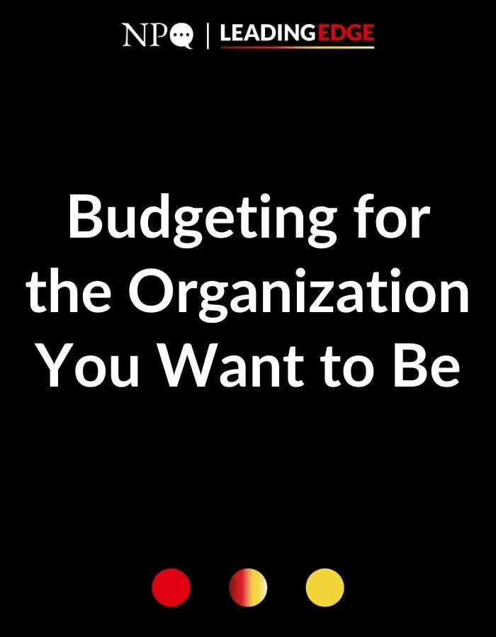 Budgeting for the Organization You Want to Be