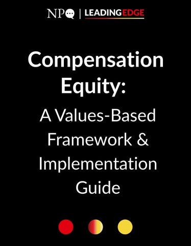 Compensation Equity: A Values-Based Framework & Implementation Guide