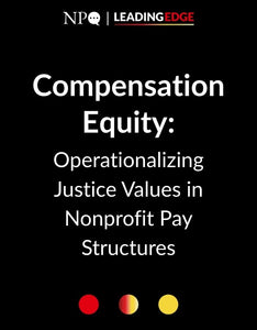 Compensation Equity: Operationalizing Justice Values in Nonprofit Pay Structures