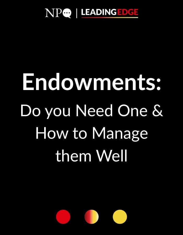 Endowments: Do you Need One & How to Manage them Well
