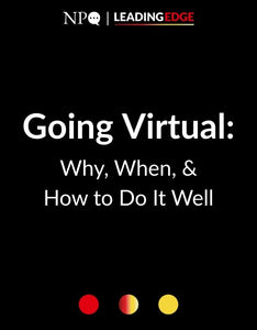 Going Virtual: Why, When, & How to Do It Well