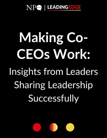 Making Co-CEOs Work: Insights from Leaders Sharing Leadership Successfully