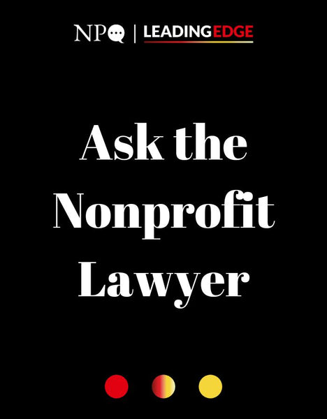 Ask the Nonprofit Lawyer