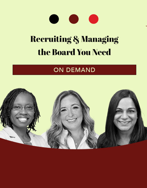 Recruiting & Managing the Board You Need