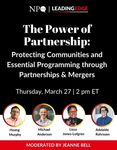 The Power of Partnership: Protecting Communities and Essential Programming through Partnerships & Mergers