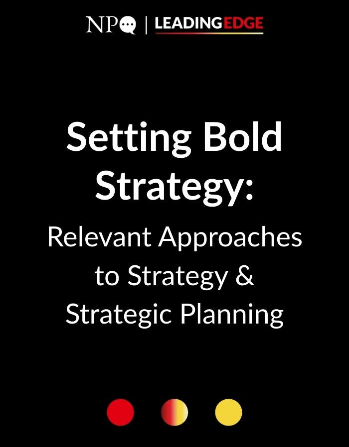 Setting Bold Strategy: Relevant Approaches to Strategy & Strategic Planning