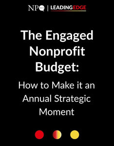 The Engaged Nonprofit Budget: How to Make it an Annual Strategic Moment