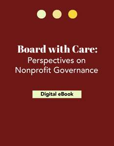 Board with Care: Perspectives on Nonprofit Governance