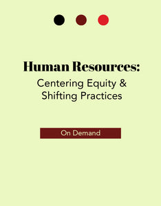 HR: Centering Equity & Shifting Practices