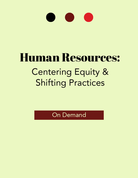 HR: Centering Equity & Shifting Practices
