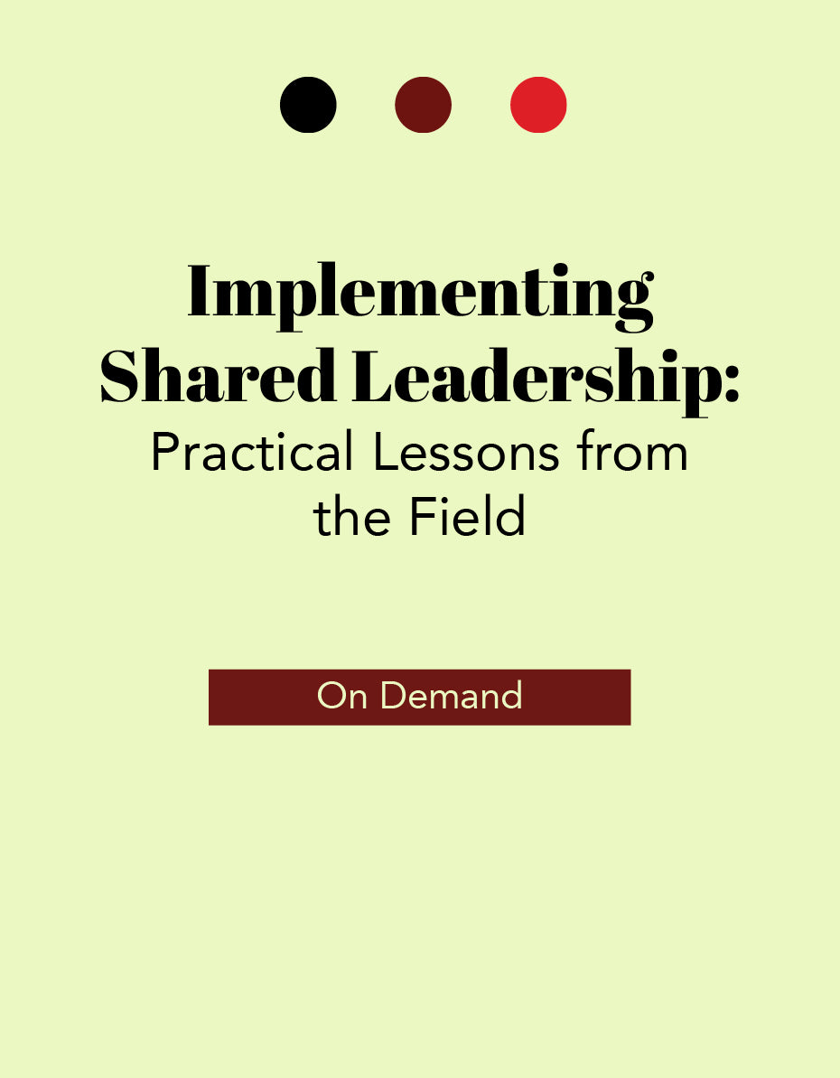 Implementing Shared Leadership: Practical Lessons from the Field