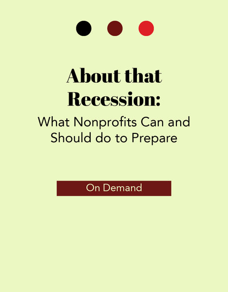 About that Recession: What Nonprofits Can and Should do to Prepare
