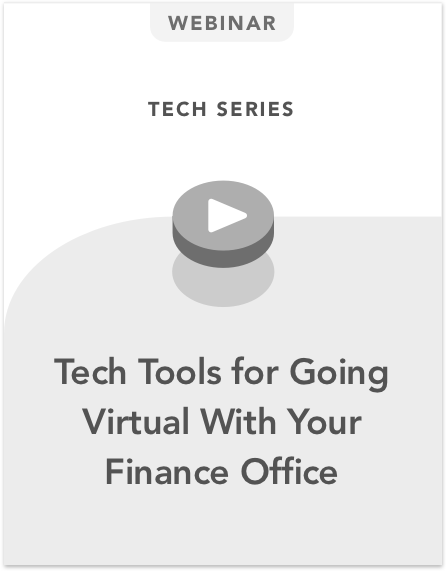 Tech Tools for Going Virtual With Your Finance Office